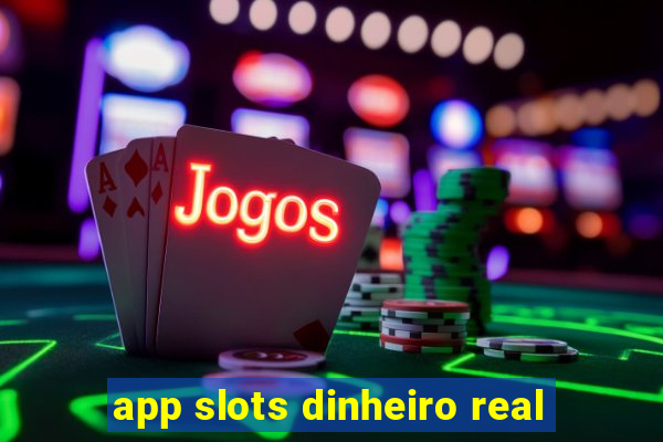 app slots dinheiro real